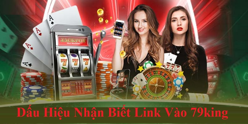 Dấu Hiệu Nhận Biết Link Vào 79king Chính Chủ Nhà Cái Dấu Hiệu Nhận Biết Link Vào 79king Chính Chủ Nhà Cái