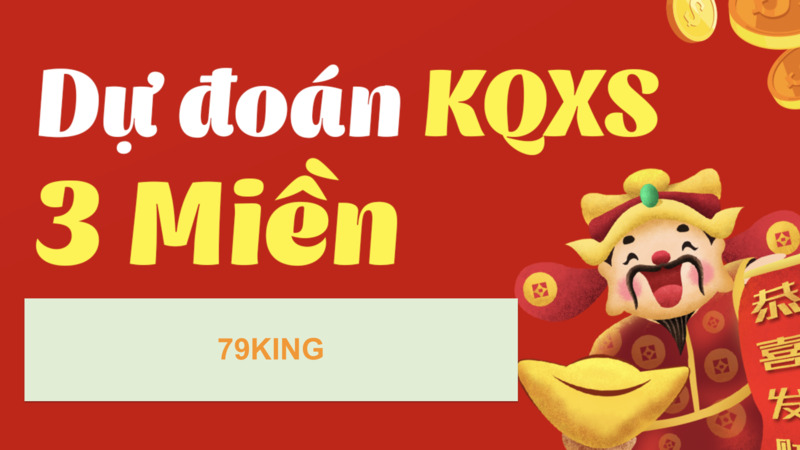Dự Đoán Kết Quả Xổ Số 3 Miền Từ King79 Dự Đoán Kết Quả Xổ Số 3 Miền Từ King79